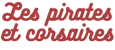 Papo Les pirates et corsaires
